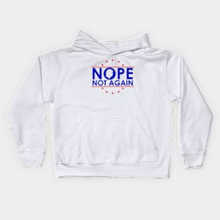 Nope-Not-Again Kids Hoodie